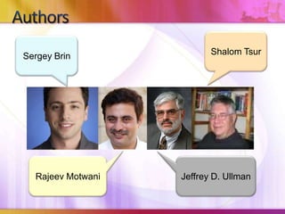 AuthorsShalom TsurSergey BrinRajeev MotwaniJeffrey D. Ullman