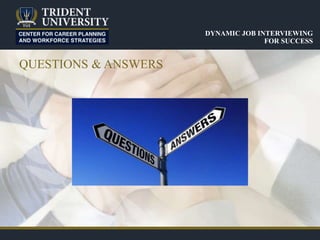 QUESTIONS & ANSWERS
DYNAMIC JOB INTERVIEWING
FOR SUCCESS
 