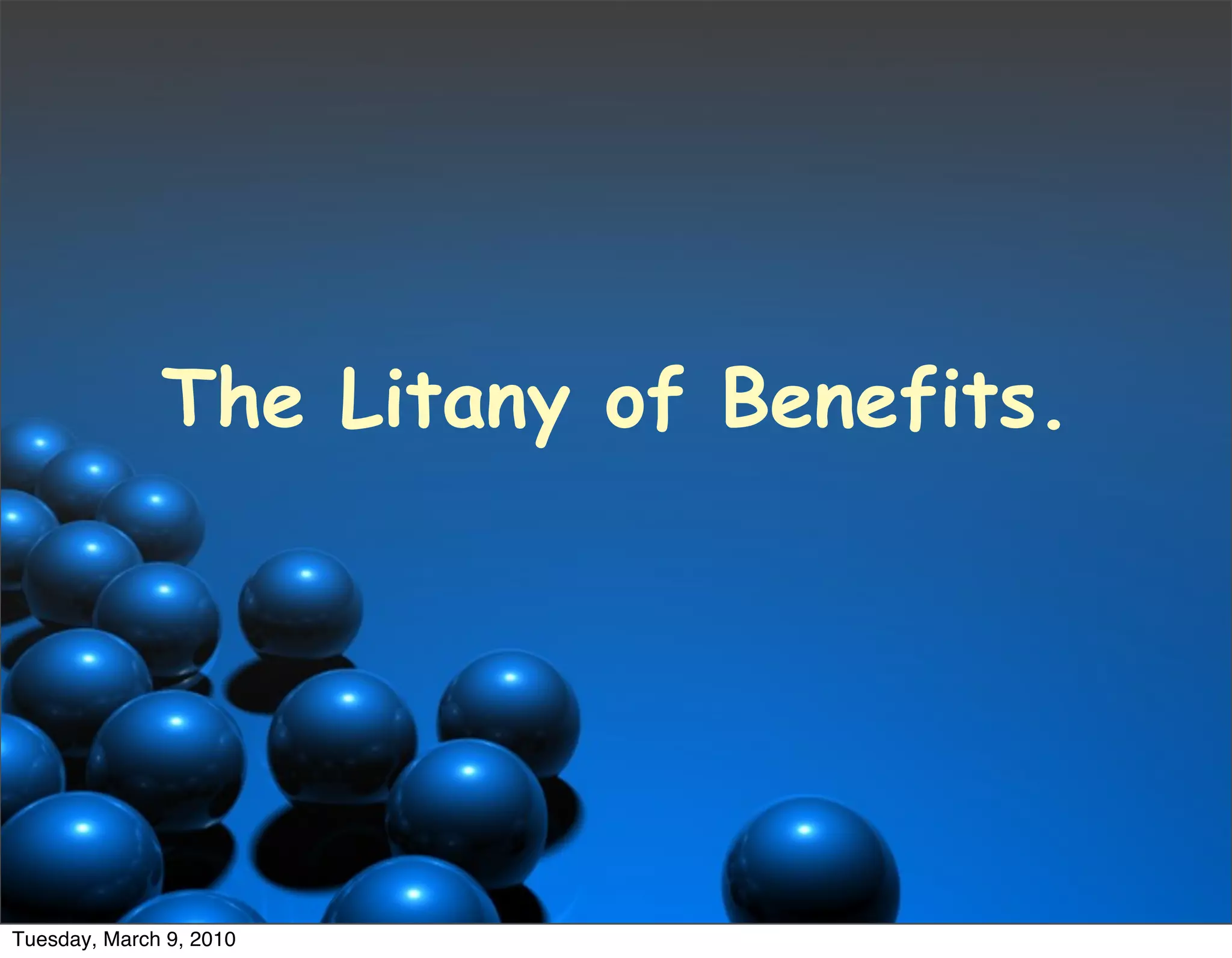 The Litany of Benefits.




Tuesday, March 9, 2010
 