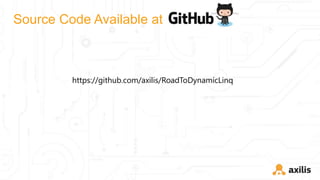 Source Code Available at
https://github.com/axilis/RoadToDynamicLinq
 