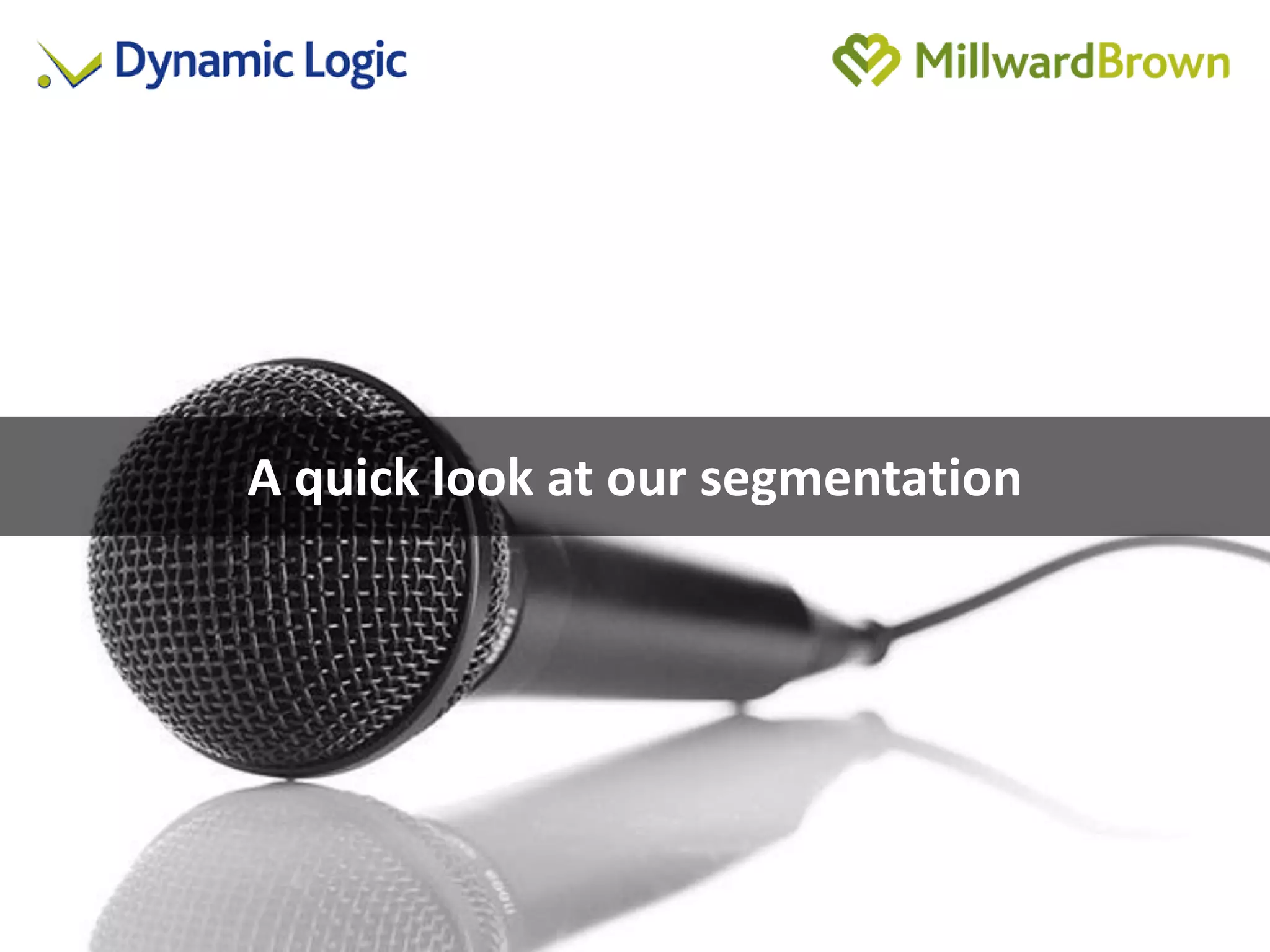 A quick look at our segmentation
 