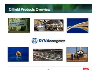 19
Oilfield Products Overview
 