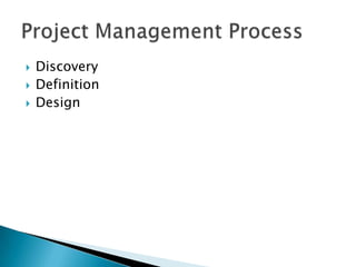 DiscoveryDefinitionDesignProject Management Process