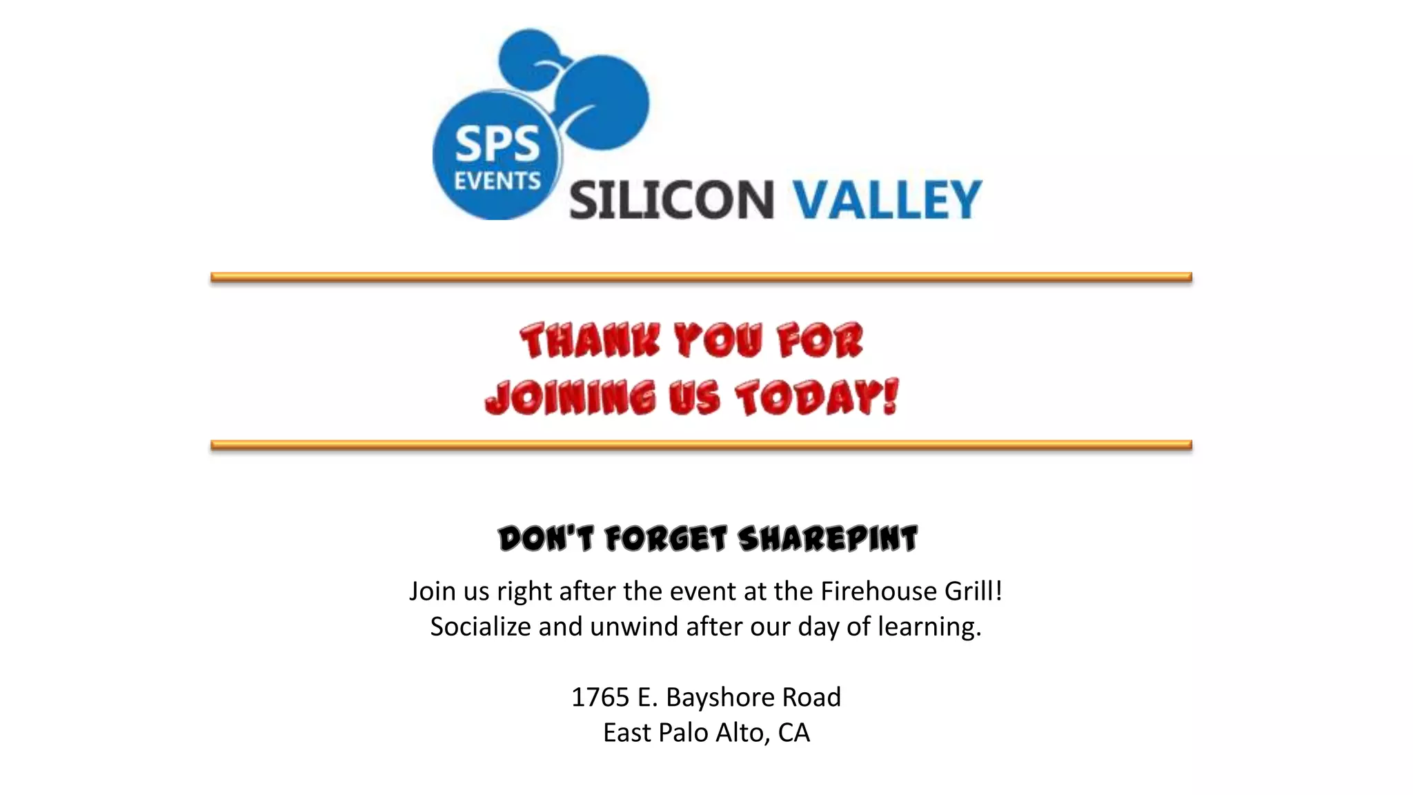 Join us right after the event at the Firehouse Grill!
Socialize and unwind after our day of learning.
1765 E. Bayshore Road
East Palo Alto, CA
 