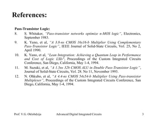 Advanced Techniques in Dynamic and Pass-Transistor CMOS Logic Design | PPT