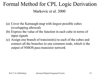 Advanced Techniques in Dynamic and Pass-Transistor CMOS Logic Design | PPT