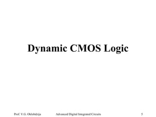 Advanced Techniques in Dynamic and Pass-Transistor CMOS Logic Design | PPT