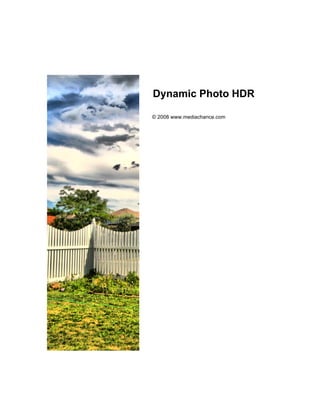 Dynamic Photo HDR

© 2008 www.mediachance.com
 