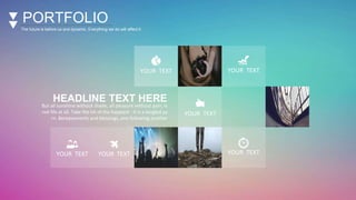 PORTFOLIO
The future is before us and dynamic. Everything we do will affect it.
HEADLINE TEXT HERE
But all sunshine without shade, all pleasure without pain, is
not life at all. Take the lot of the happiest - it is a tangled ya
rn. Bereavements and blessings, one following another
YOUR TEXT YOUR TEXT
YOUR TEXT
YOUR TEXT YOUR TEXT
YOUR TEXT
 