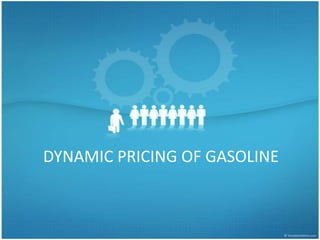DYNAMIC PRICING OF GASOLINE
 