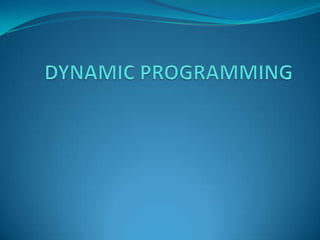 DYNAMIC PROGRAMMING 