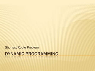 Dynamic Programming Shortest Route Problem 