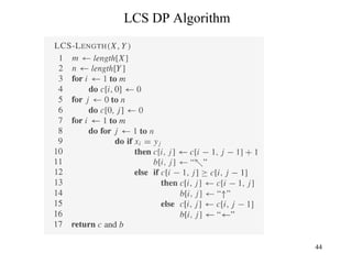 44
LCS DP Algorithm
 