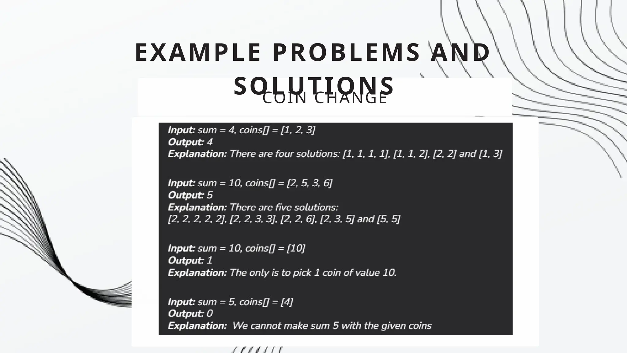 EXAMPLE PROBLEMS AND
SOLUTIONS
COIN CHANGE
 