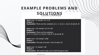 EXAMPLE PROBLEMS AND
SOLUTIONS
COIN CHANGE
 