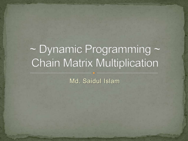 Dynamic Programming - Matrix Chain Multiplication | PPTX | Programming ...