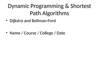 Dynamic Programming and Shortest Path Algorithms: Dijkstra & Bellman ...