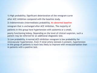 3. Ischemic nephropathy. A positive test result in a patient with azotemia or in a
patient with a small, poorly functionin...