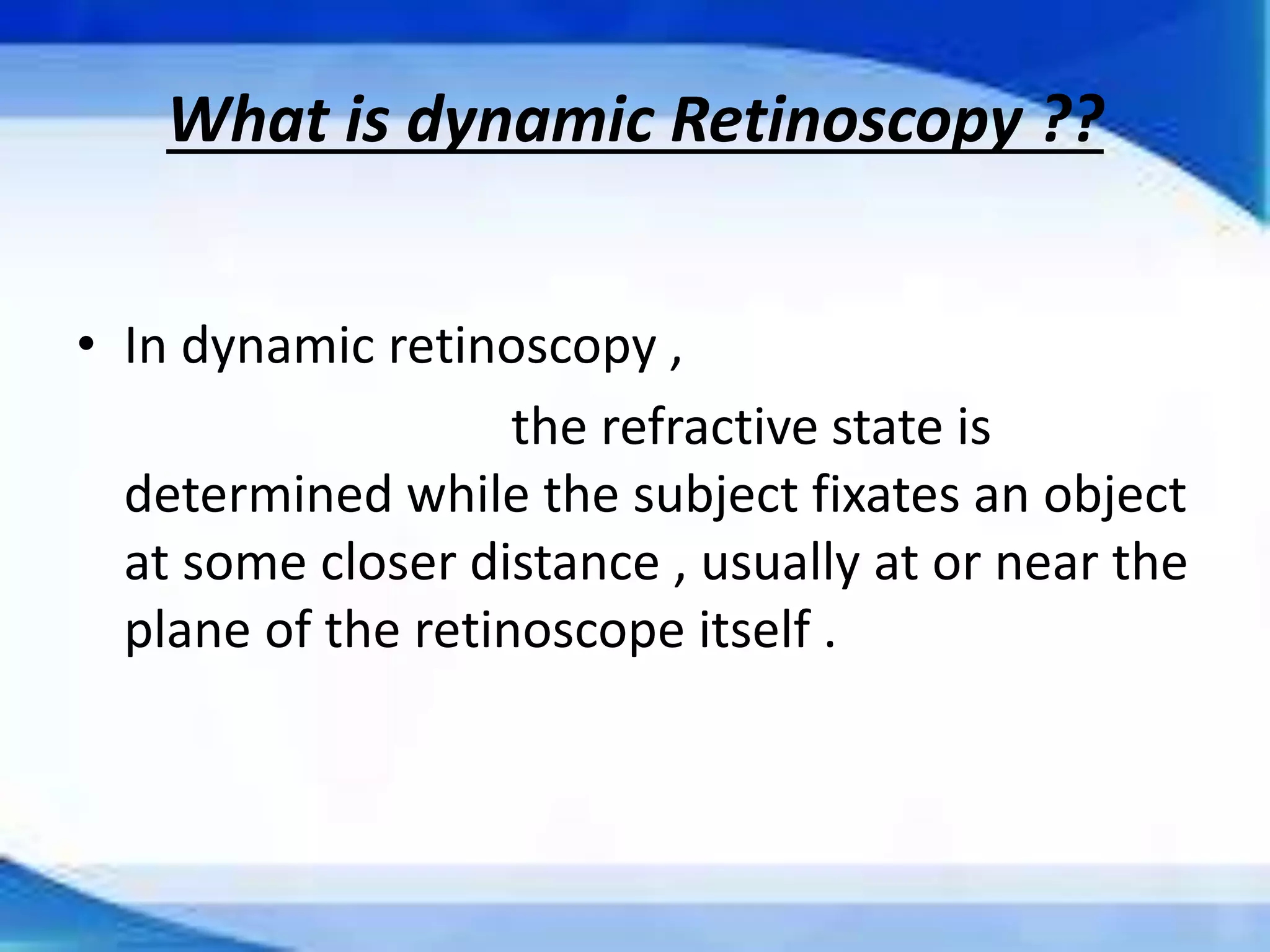 Dynamic retinoscopy | PPTX