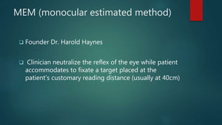 Mem Dynamic Retinoscopy Dynamic retinoscopy srijana | PPTX