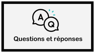 Questions et réponses
 