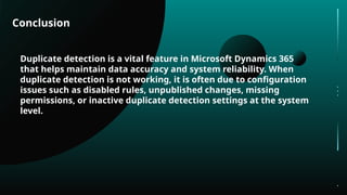 Dynamics 365 Duplicate Detection Not Working.pptx