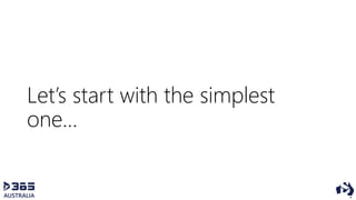 Let’s start with the simplest
one…
 