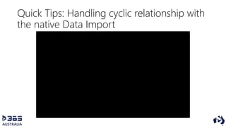 Quick Tips: Handling cyclic relationship with
the native Data Import
 