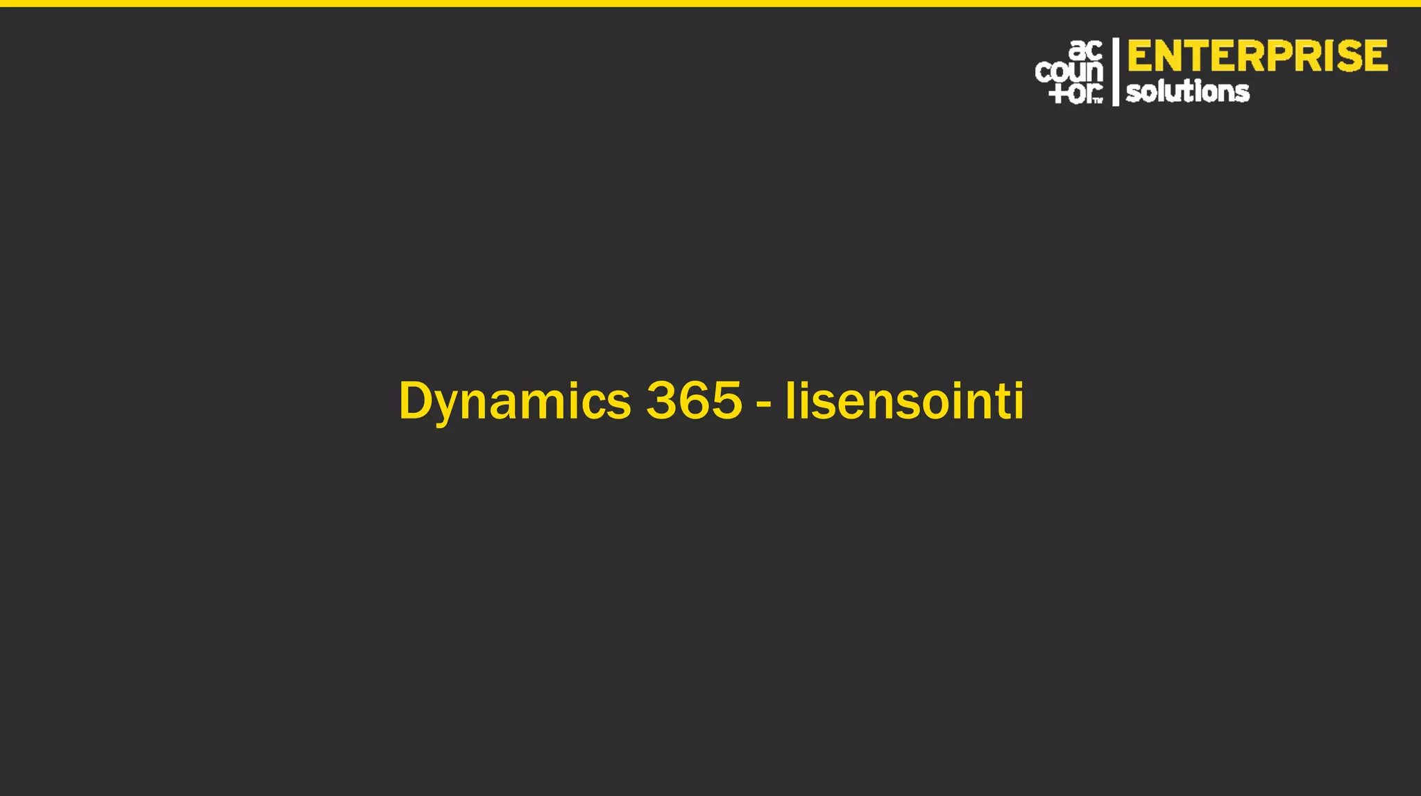 Dynamics 365 - lisensointi
 