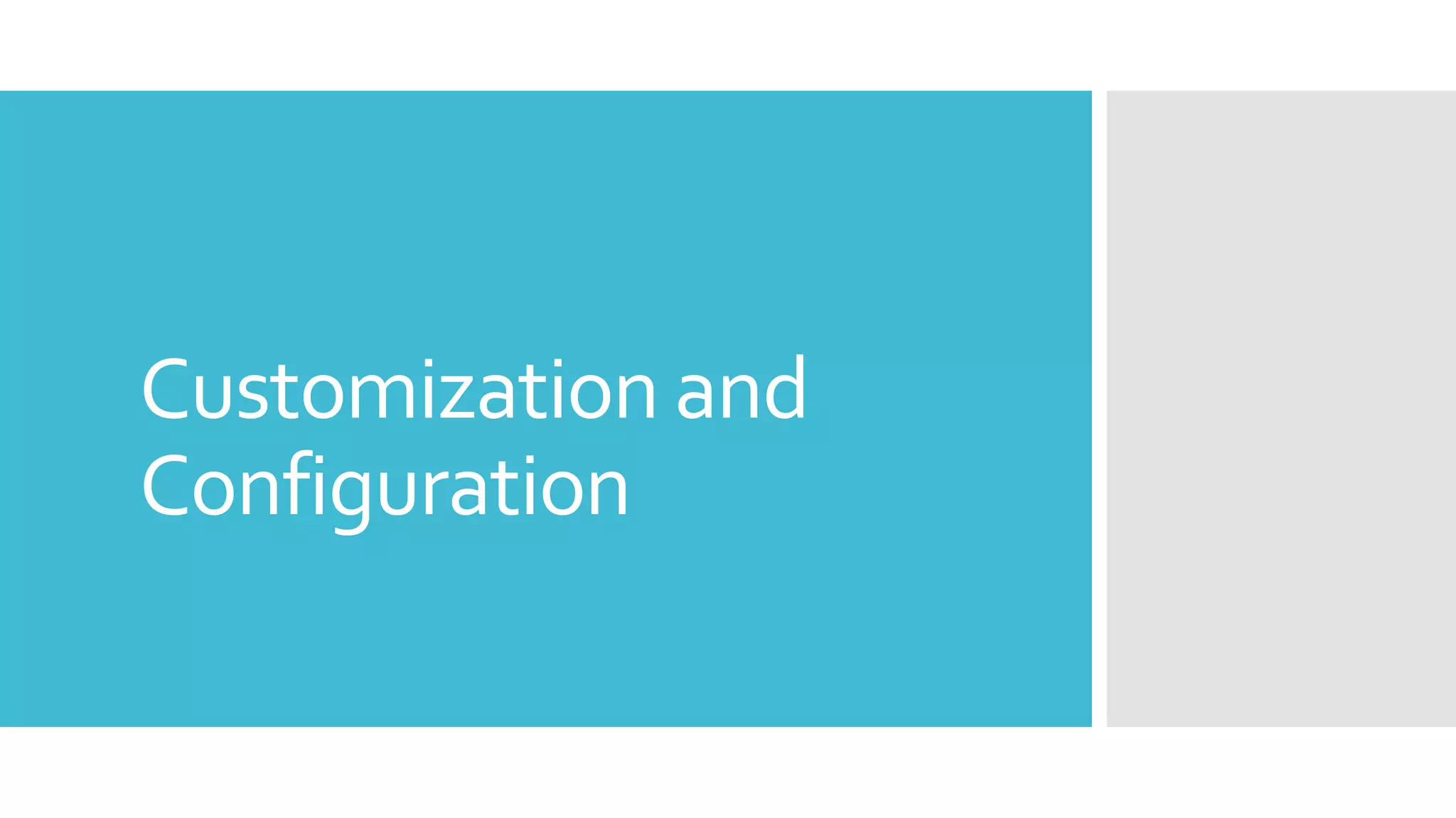 Customization and Configuration 