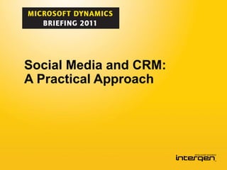 Social Media and CRM:
A Practical Approach
 