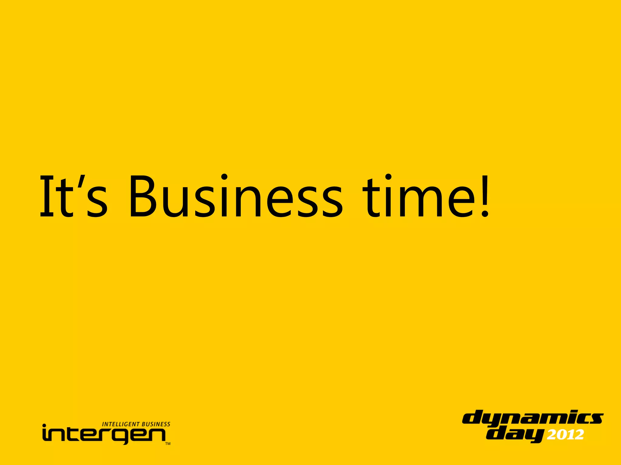 It’s Business time!
 