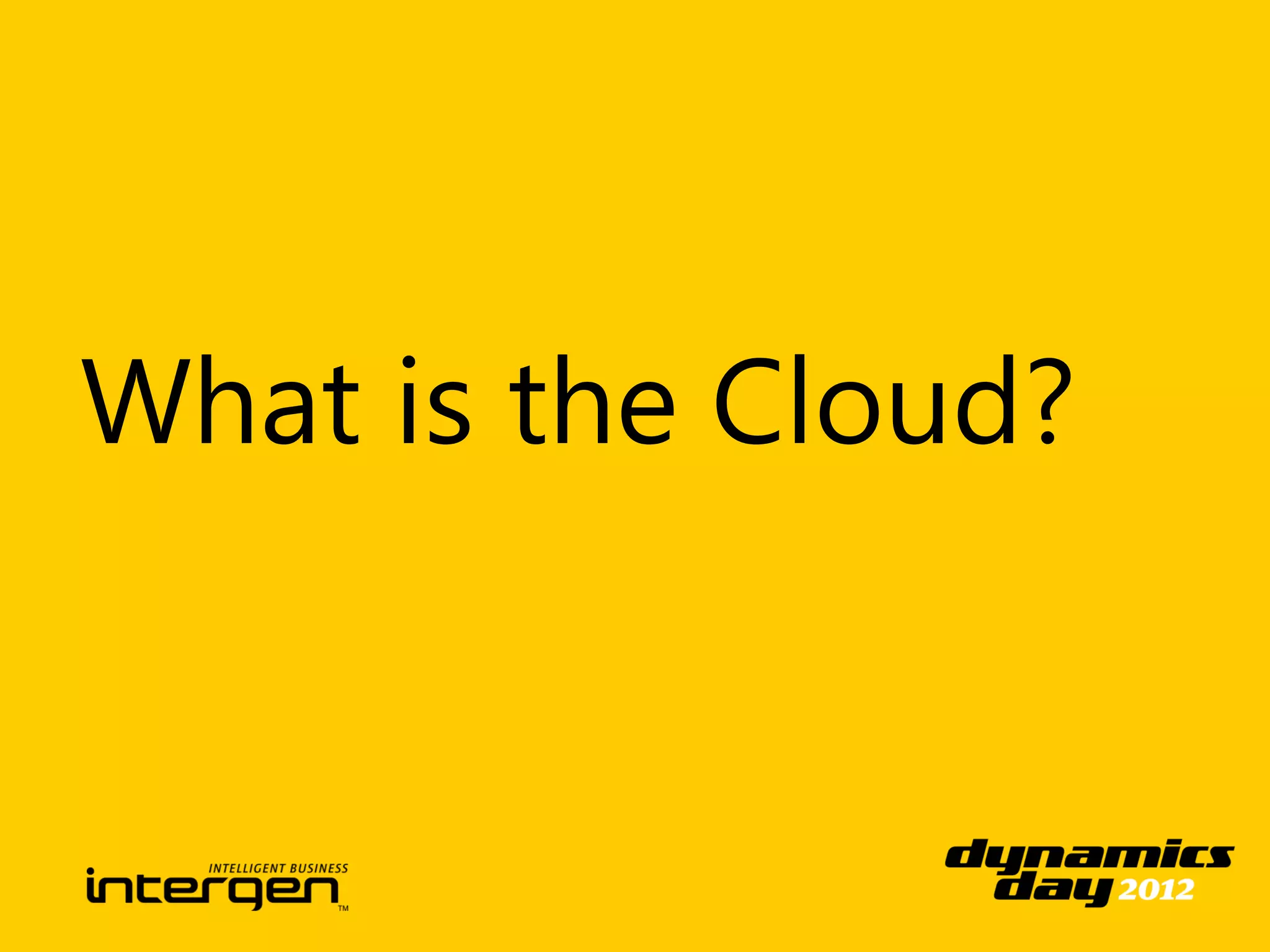 What is the Cloud?
 