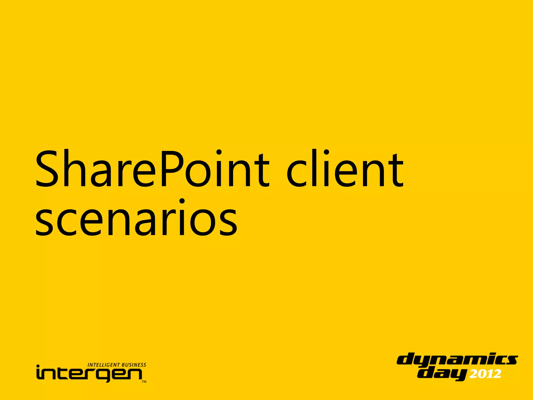 SharePoint client
scenarios
 