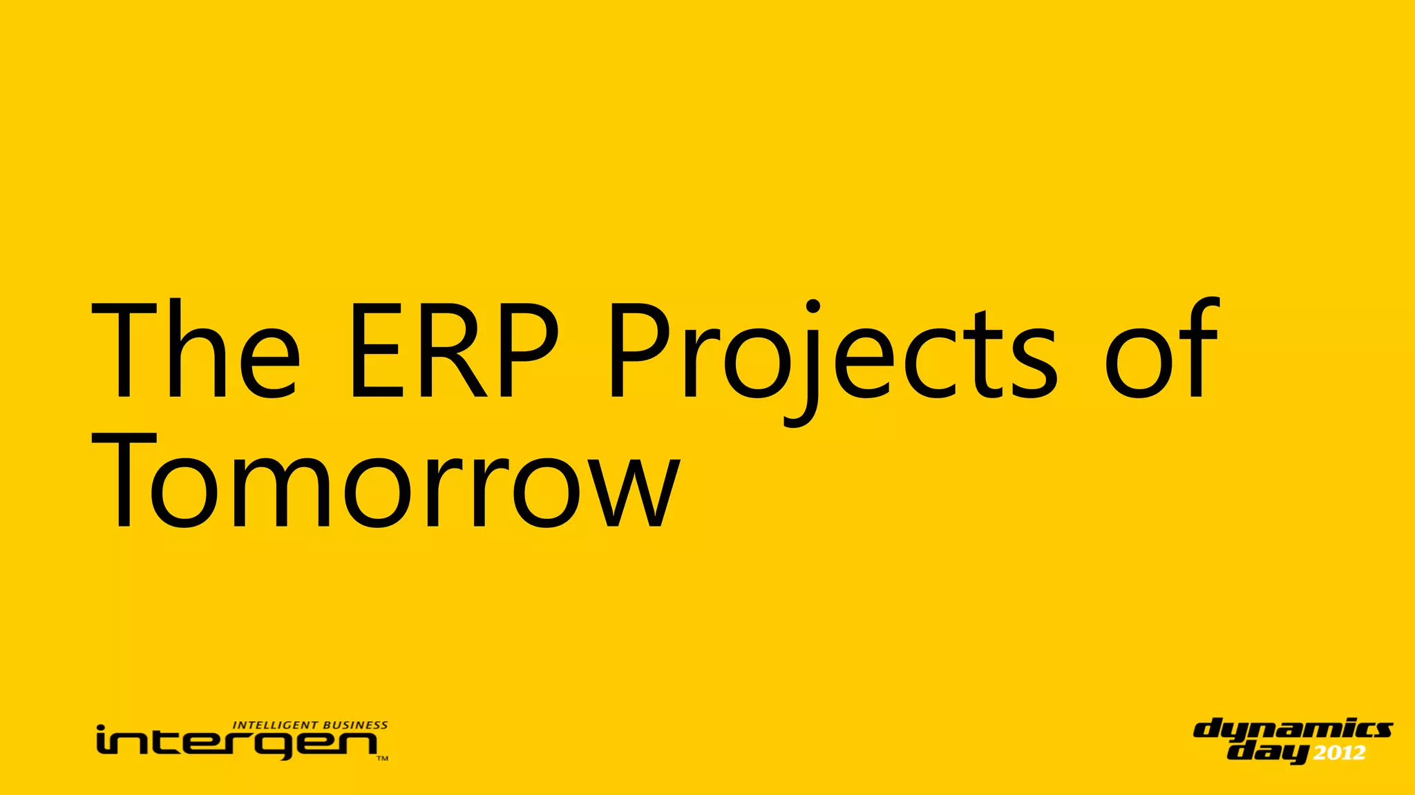 The ERP Projects of
Tomorrow
 
