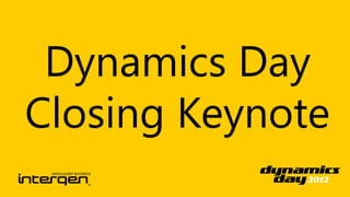 Dynamics Day
Closing Keynote
 