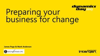 Preparing your
business for change

James Page & Mark Anderson

 