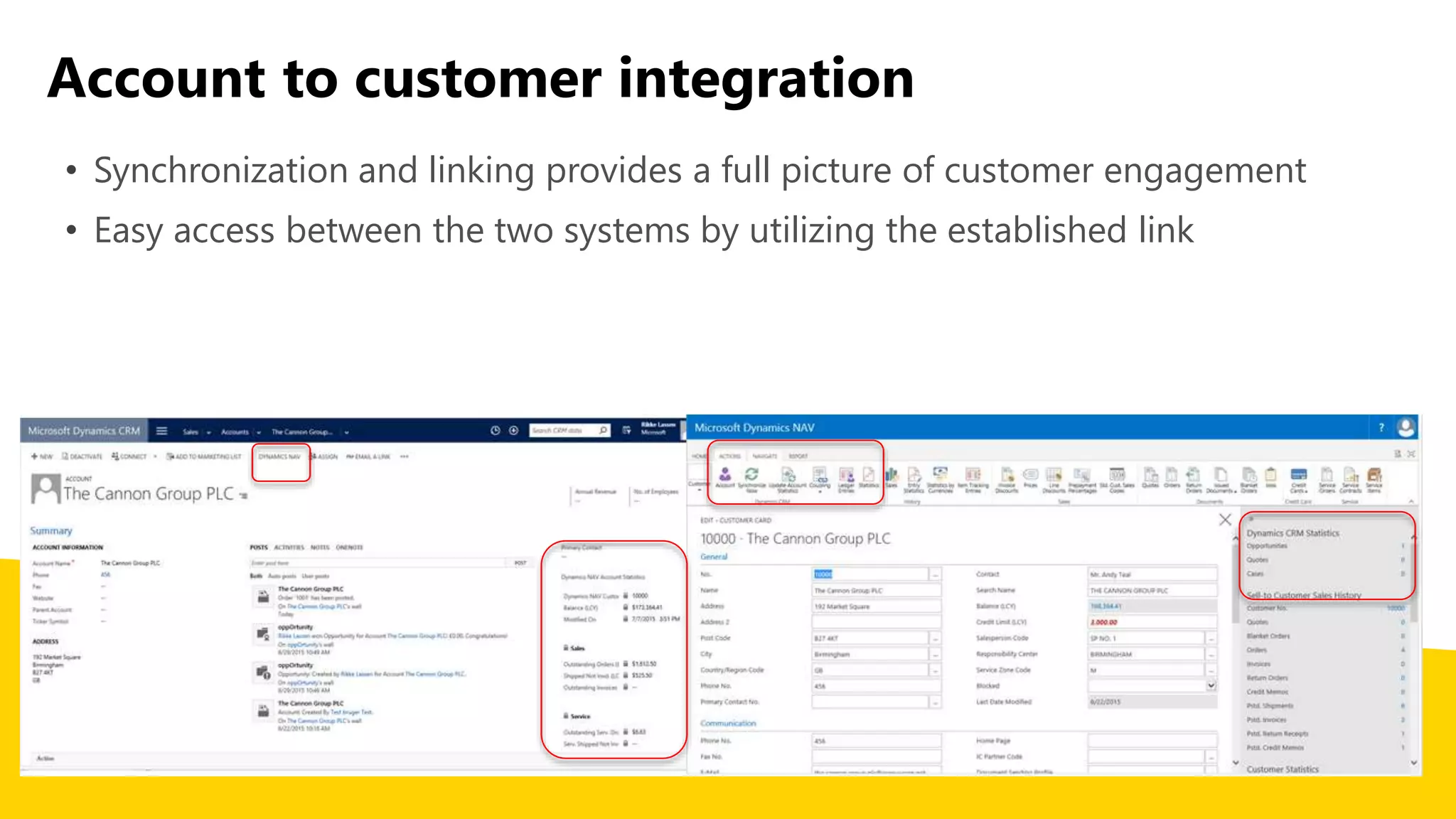 Account to customer integration
• Synchronization and linking provides a full picture of customer engagement
• Easy access between the two systems by utilizing the established link
 