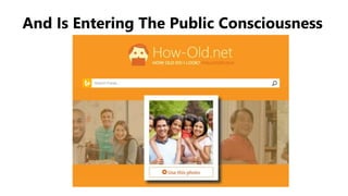 And Is Entering The Public Consciousness
 