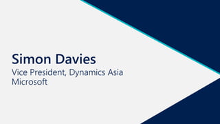Simon Davies
Vice President, Dynamics Asia
Microsoft
 