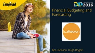 Financial Budgeting and
Forecasting
Ben Johnson, Hugh Rogers
 