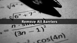 Remove All Barriers
 