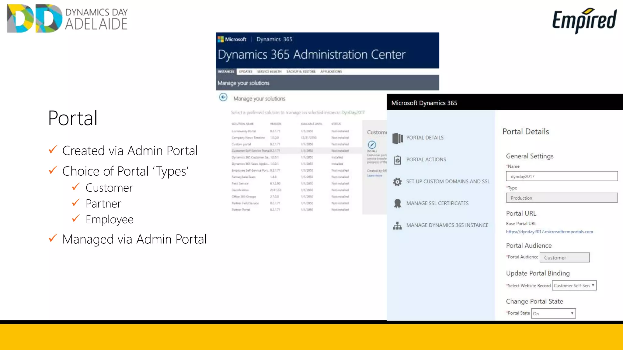 Portal
 Created via Admin Portal
 Choice of Portal ‘Types’
 Customer
 Partner
 Employee
 Managed via Admin Portal
 