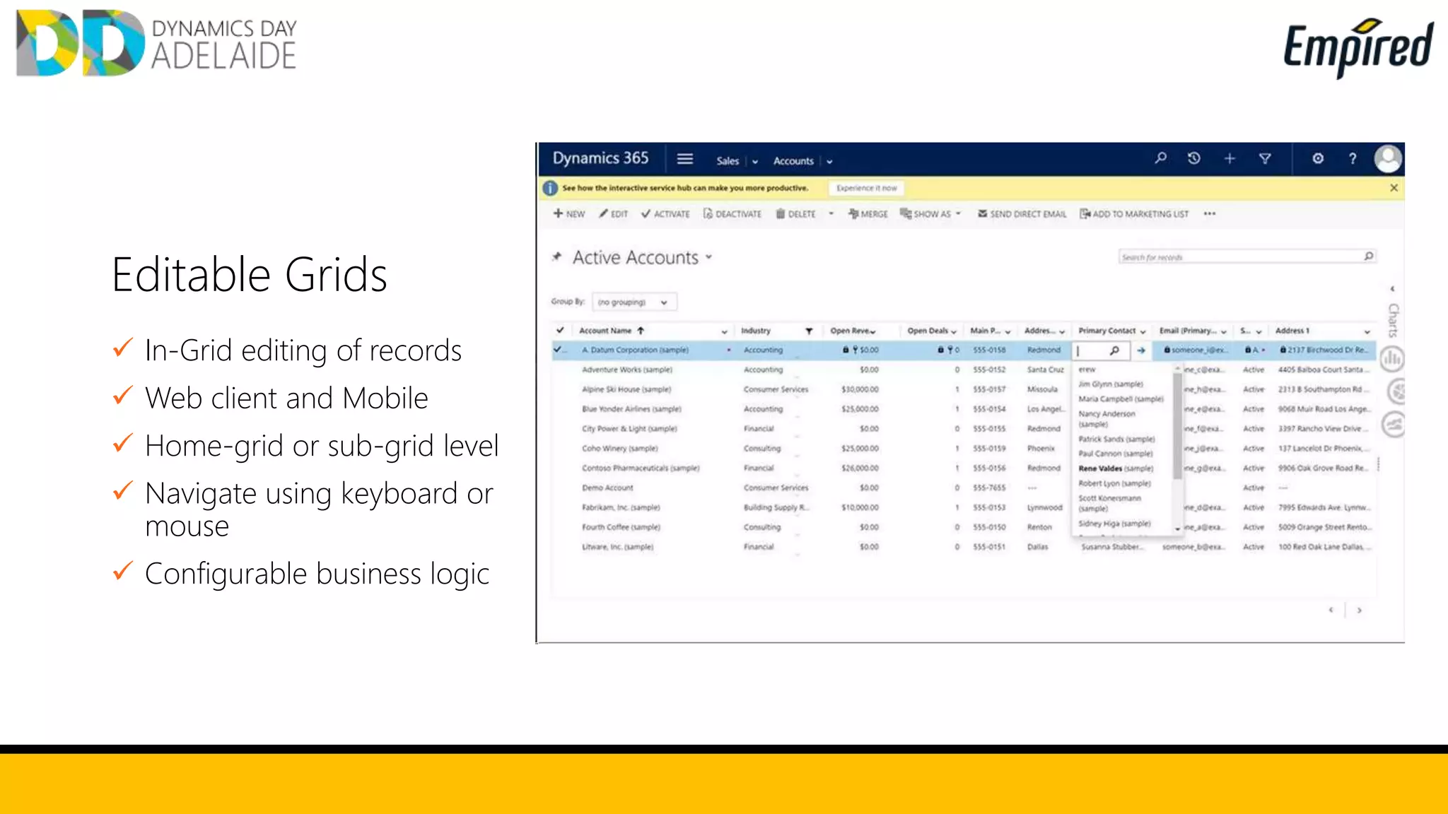 Editable Grids
 In-Grid editing of records
 Web client and Mobile
 Home-grid or sub-grid level
 Navigate using keyboard or
mouse
 Configurable business logic
 