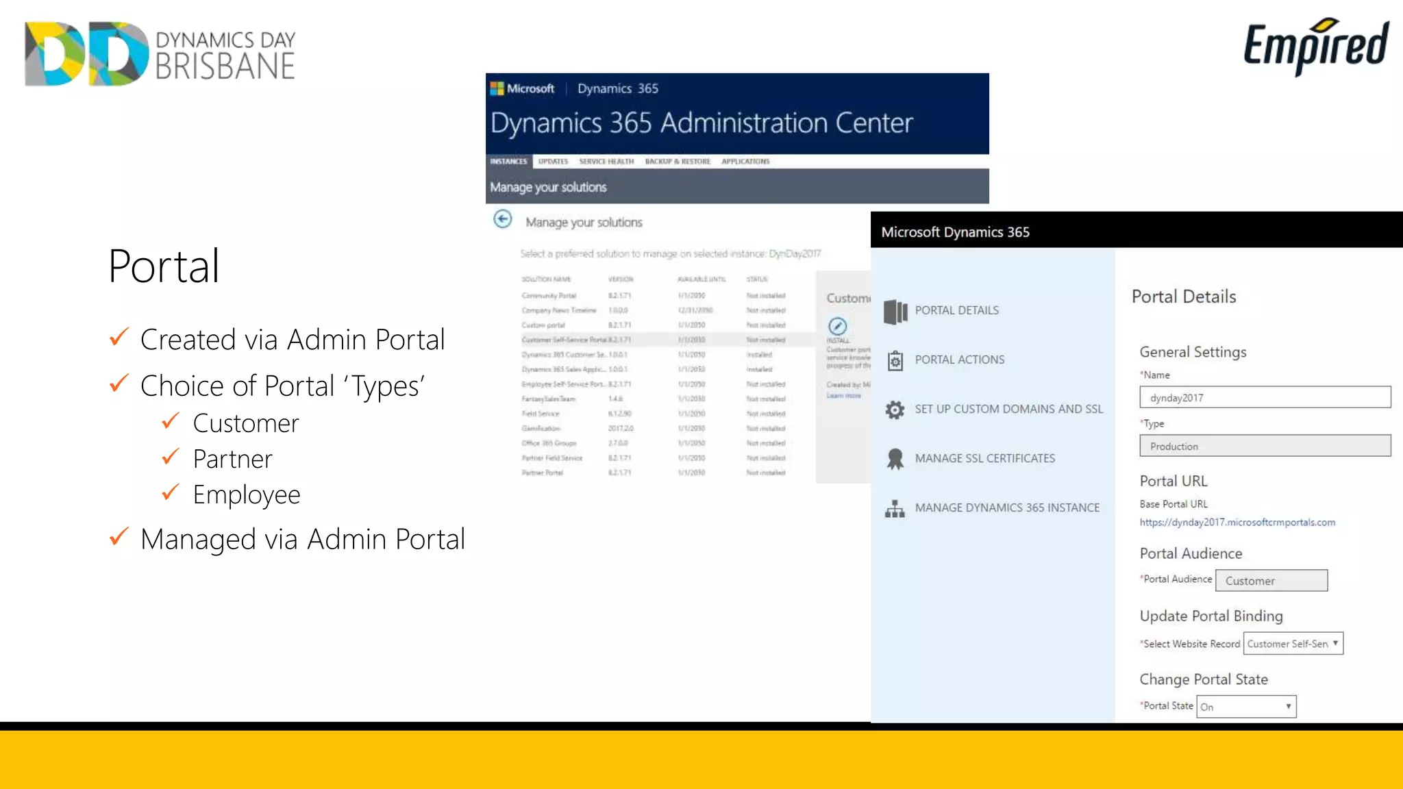 Portal
 Created via Admin Portal
 Choice of Portal ‘Types’
 Customer
 Partner
 Employee
 Managed via Admin Portal
 