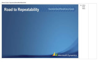 Demo Script: DynamicsDemoWorkbenchV1
                                       11. CS11:
                                           Click
                                           Here
 