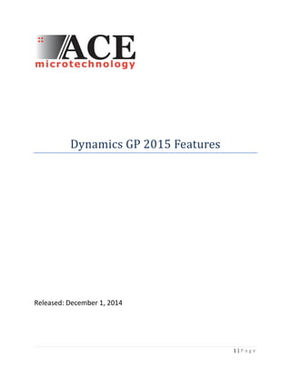 1 | P a g e
Dynamics GP 2015 Features
Released: December 1, 2014
 