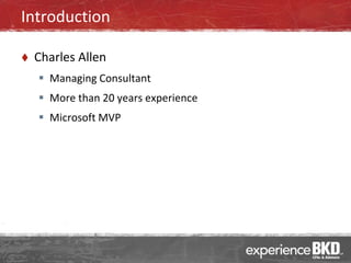 Introduction

   Charles Allen
     Managing Consultant
     More than 20 years experience
     Microsoft MVP
 