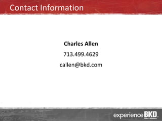 Contact Information


             Charles Allen
             713.499.4629
            callen@bkd.com
 