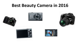 Best Beauty Camera in 2016
 